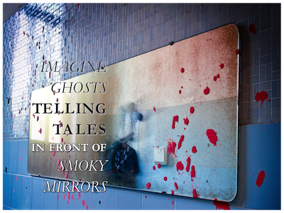 Imagine Ghosts Telling Tales in front of Smoky Mirrors by S L Masunda